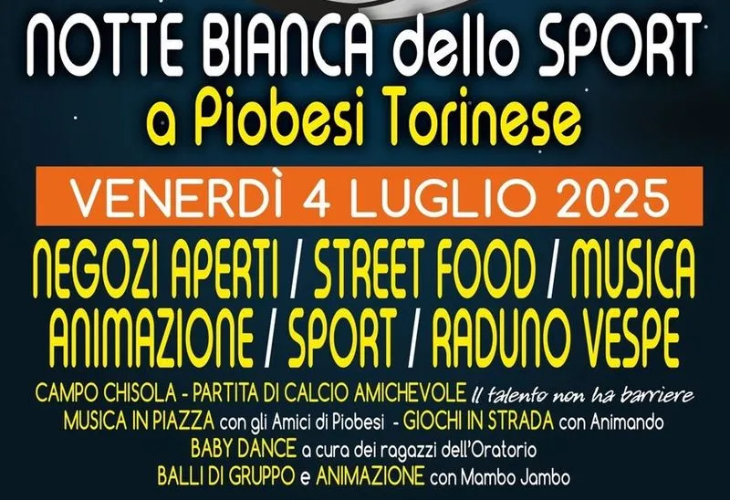 PIOBESI - «Notte Bianca dello Sport»: negozi, musica, animazione e inclusione per una serata speciale