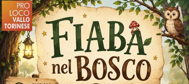 VALLO - Tutto pronto per «Fiaba nel Bosco»: una imperdibile e curiosa passeggiata verso Galinverno